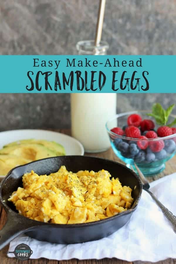 The perfect simple breakfast recipe for busy mornings, Easy Make Ahead Scrambled Eggs are great for one or for a crowd. Learn the secrets on how to make this clean eating breakfast staple without milk; perfect for Whole30 or paleo lifestyles. #sustainablecooks #scrambled eggs #makeahead #whole30 #keto #paleo #lowcarb