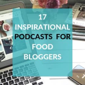 a laptop on a desk with text that says 17 inspirational podcasts for food bloggers