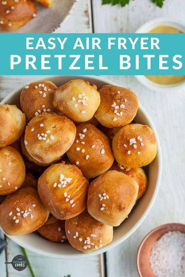 Air Fryer Pretzel Bites {Soft Pretzel Bites} Sustainable Cooks