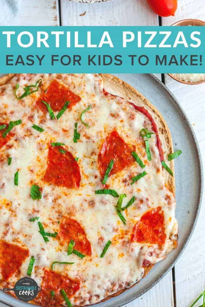 Easy Tortilla Pizza Recipe - Sustainable Cooks